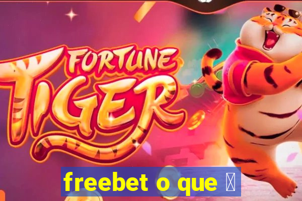 freebet o que 茅