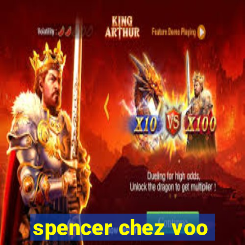 spencer chez voo