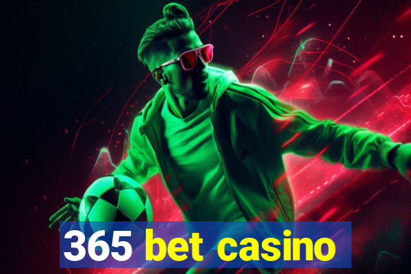 365 bet casino