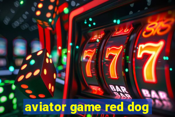 aviator game red dog