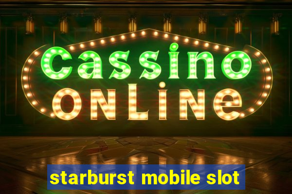 starburst mobile slot