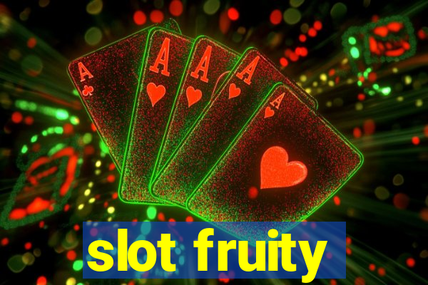 slot fruity