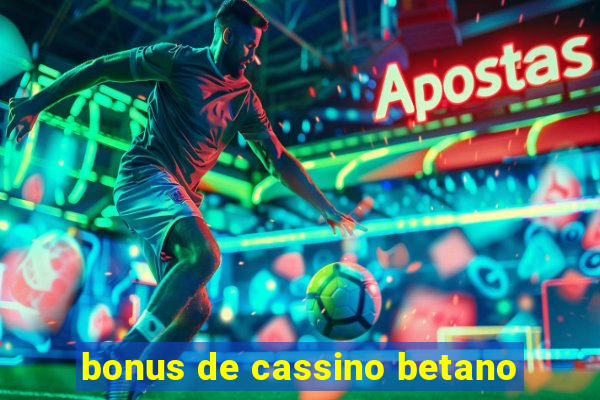 bonus de cassino betano