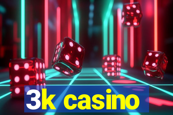 3k casino