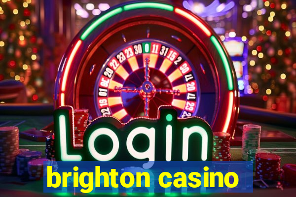 brighton casino