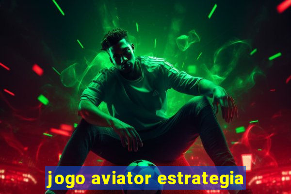 jogo aviator estrategia