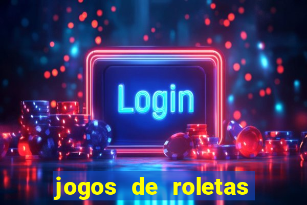 jogos de roletas da sorte