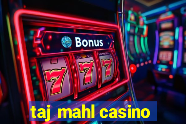 taj mahl casino