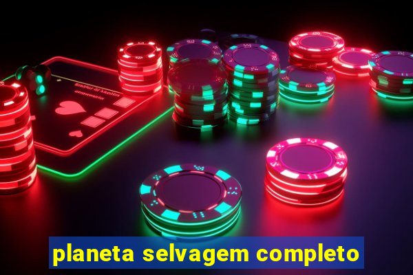 planeta selvagem completo