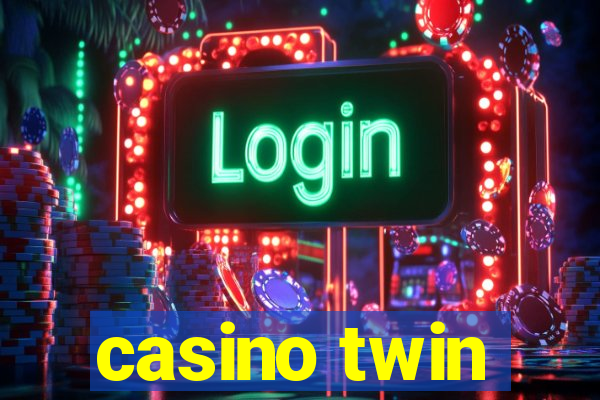 casino twin