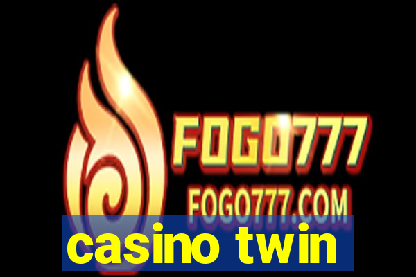 casino twin