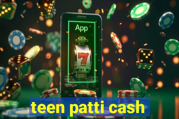 teen patti cash