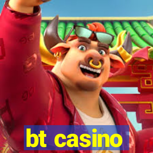 bt casino