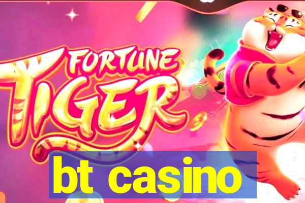 bt casino