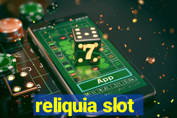 reliquia slot