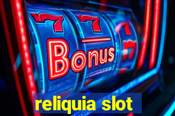 reliquia slot