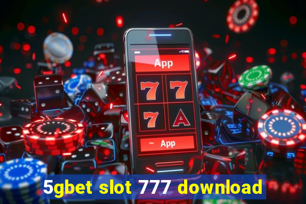 5gbet slot 777 download