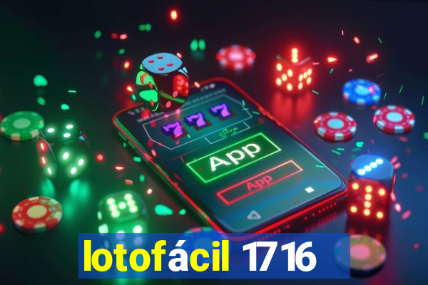 lotofácil 1716