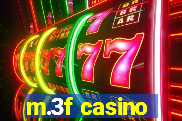 m.3f casino