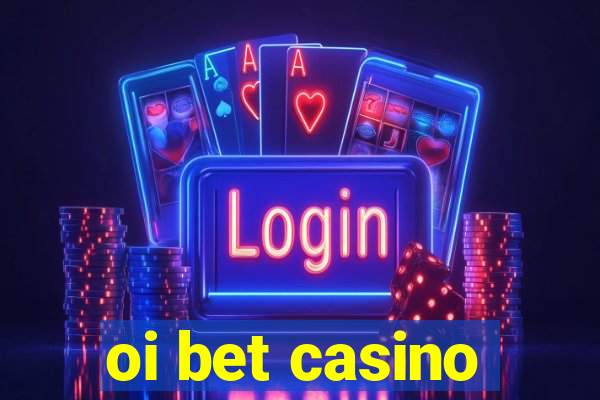 oi bet casino