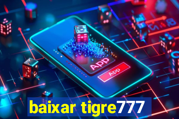 baixar tigre777