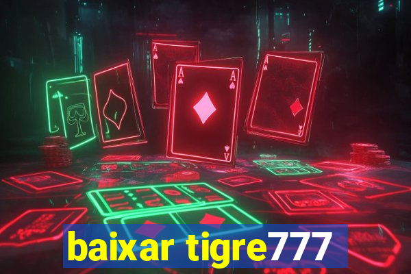 baixar tigre777