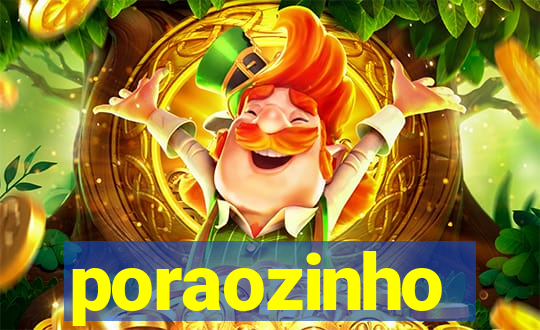 poraozinho