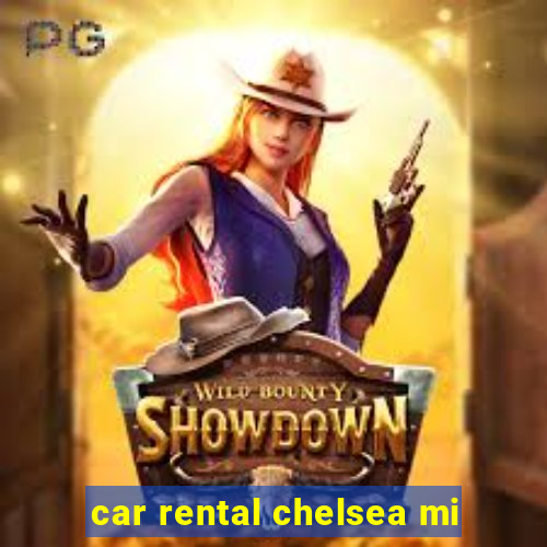 car rental chelsea mi