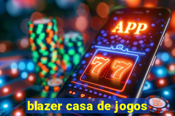 blazer casa de jogos