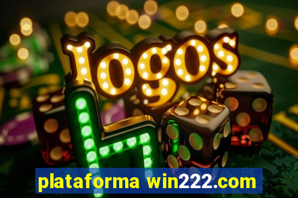 plataforma win222.com