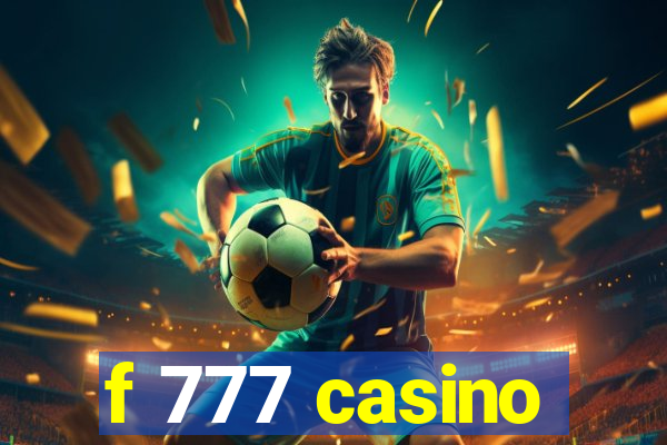 f 777 casino