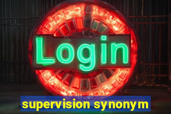 supervision synonym