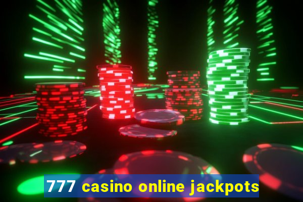 777 casino online jackpots