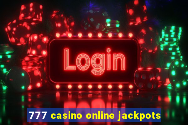 777 casino online jackpots