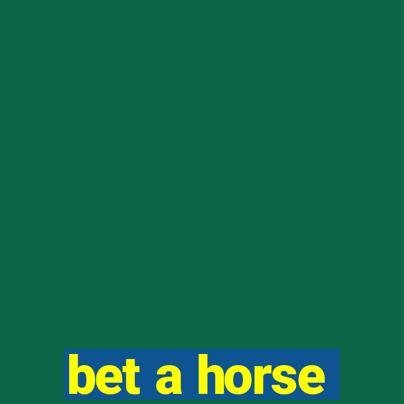 bet a horse