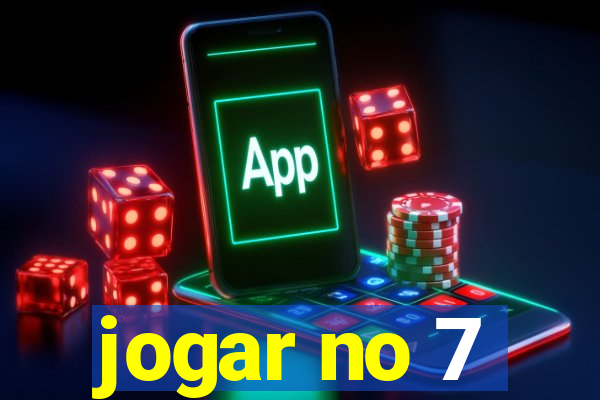 jogar no 7