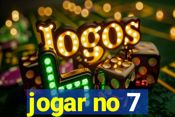 jogar no 7