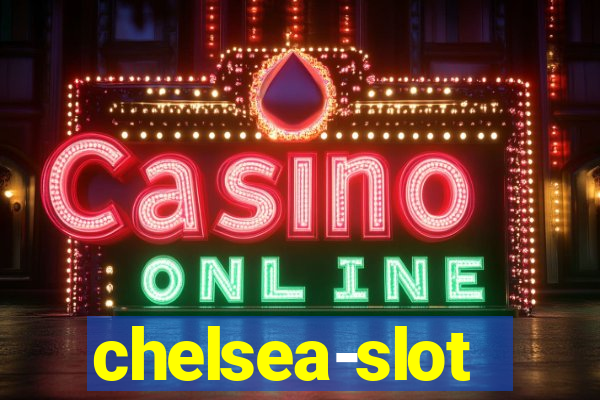 chelsea-slot