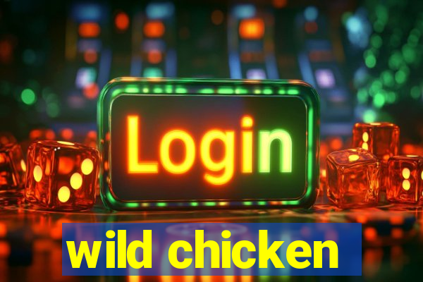 wild chicken