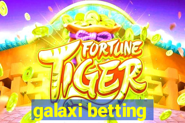 galaxi betting