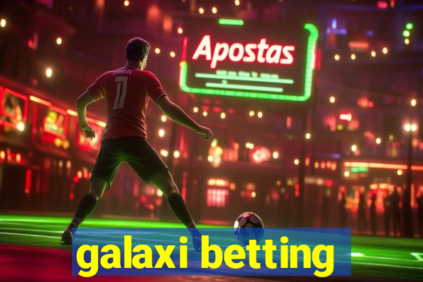 galaxi betting