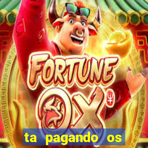 ta pagando os melhores slots