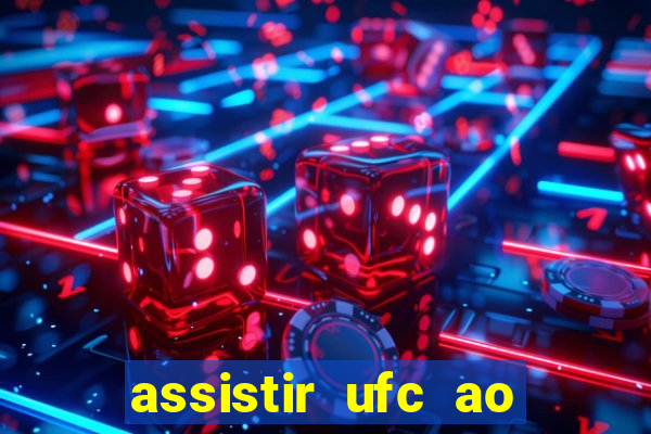 assistir ufc ao vivo futemax