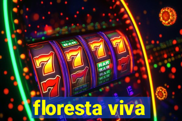 floresta viva