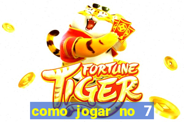 como jogar no 7 games bet