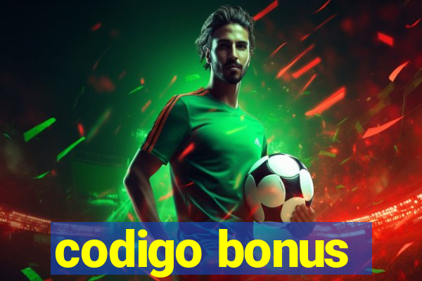 codigo bonus