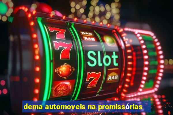 dema automoveis na promissórias