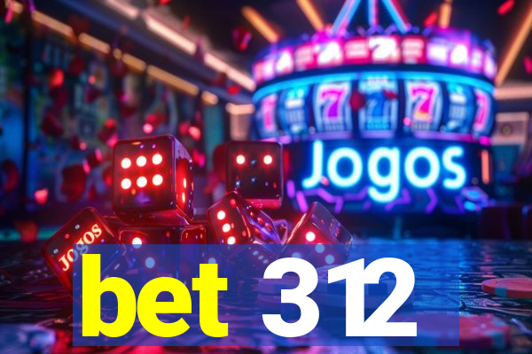 bet 312