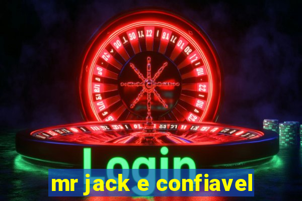 mr jack e confiavel