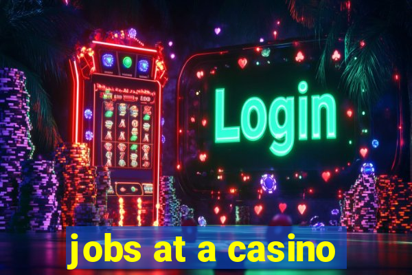 jobs at a casino